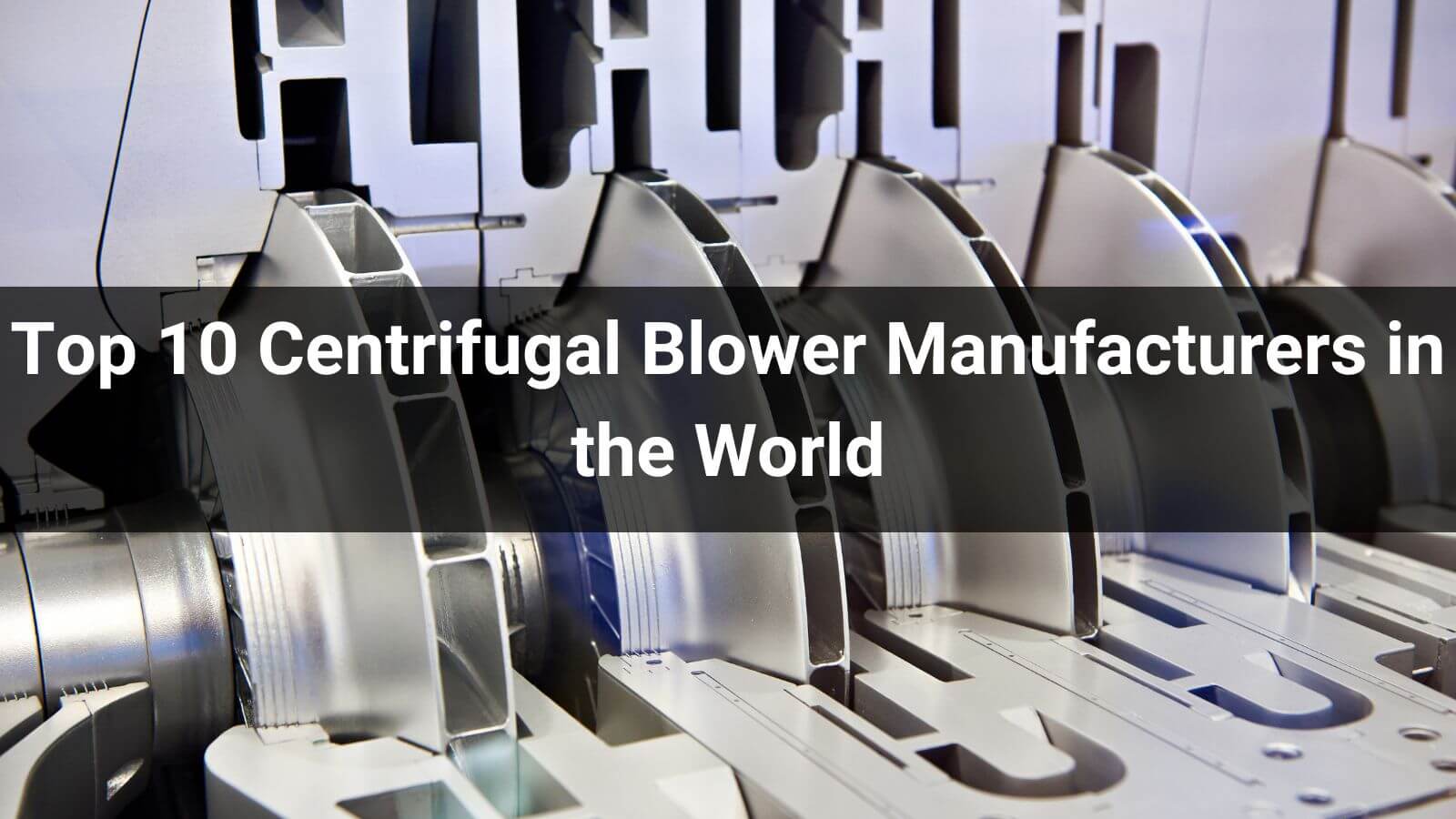 Top 10 Centrifugal Blower Manufacturers in the World in 2025 Langdi